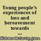 Young people's experiences of loss and bereavement towards an interdisciplinary approach /