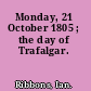 Monday, 21 October 1805 ; the day of Trafalgar.