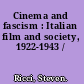 Cinema and fascism : Italian film and society, 1922-1943 /