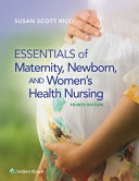 Essentials of maternity, newborn, and women's health nursing /