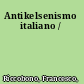 Antikelsenismo italiano /