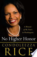 No higher honor : a memoir of my years in Washington /