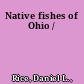 Native fishes of Ohio /