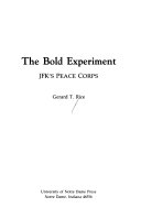 The bold experiment : JFK's Peace Corps /