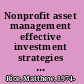 Nonprofit asset management effective investment strategies and oversight /