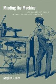 Minding the machine : languages of class in early industrial America /