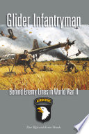 Glider infantryman behind enemy lines in World War II /