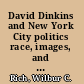 David Dinkins and New York City politics race, images, and the media /