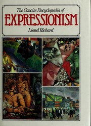 The concise encyclopedia of expressionism /