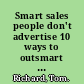 Smart sales people don't advertise 10 ways to outsmart your competition with guerilla marketing /