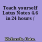 Teach yourself Lotus Notes 4.6 in 24 hours /