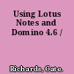 Using Lotus Notes and Domino 4.6 /