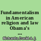 Fundamentalism in American religion and law Obama's challenge to patriarchy's threat to democracy /
