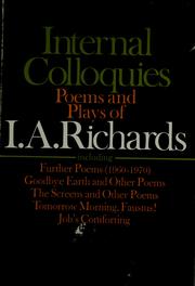 Internal colloquies ; poems and plays of I.A. Richards.