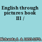 English through pictures book III /