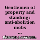 Gentlemen of property and standing : anti-abolition mobs in Jacksonian America /