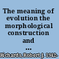 The meaning of evolution the morphological construction and ideological reconstruction of Darwin's theory /