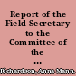 Report of the Field Secretary to the Committee of the American Hospital Association Making a Survey of Hospital Social Service.