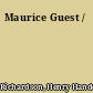 Maurice Guest /