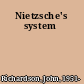 Nietzsche's system
