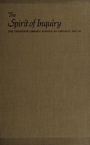 The spirit of inquiry : the Graduate Library School at Chicago, 1921-51 /