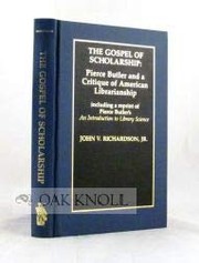 The gospel of scholarship : Pierce Butler and a critique of American librarianship /