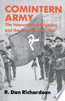 Comintern Army : the international brigades and the Spanish Civil War /