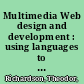 Multimedia Web design and development : using languages to build dynamic web pages /