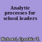 Analytic processes for school leaders