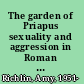 The garden of Priapus sexuality and aggression in Roman humor /