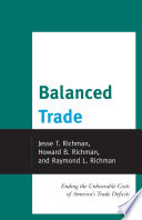 Balanced trade : ending the unbearable costs of America's trade deficits /