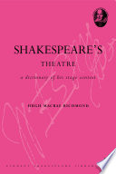 Shakespeare's theatre a dictionary of his stage context /