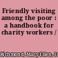 Friendly visiting among the poor : a handbook for charity workers /