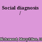 Social diagnosis /