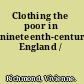 Clothing the poor in nineteenth-century England /