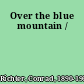 Over the blue mountain /