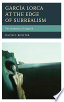 García Lorca at the edge of surrealism : the aesthetics of anguish /