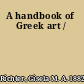 A handbook of Greek art /