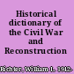 Historical dictionary of the Civil War and Reconstruction