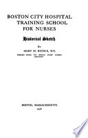 Boston City Hospital Training School for Nurses : historical sketch /