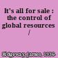 It's all for sale : the control of global resources /