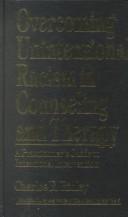 Overcoming unintentional racism in counseling and therapy : a practitioner's guide to intentional intervention /