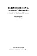 Online searching : a scientist's perspective : a guide for the chemical and life sciences /