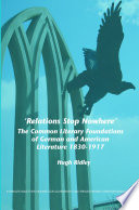 'Relations stop nowhere' the common literary foundations of German and American literature 1830-1917 /