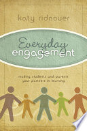 Everyday engagement making students and parents your partners in learning /