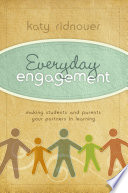 Everyday engagement : making students and parents your partners in learning /