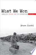 What we won : America's secret war in Afghanistan, 1979-89 /