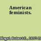 American feminists.