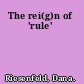 The rei(g)n of 'rule'