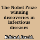 The Nobel Prize winning discoveries in infectious diseases